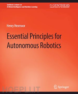 hexmoor henry - essential principles for autonomous robotics