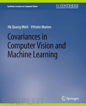 minh hà quang; murino vittorio - covariances in computer vision and machine learning