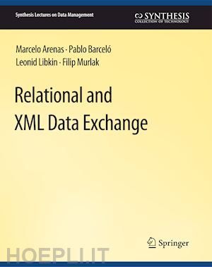 arenas marcelo; barcelo pablo; libkin leonid; murlak filip - relational and xml data exchange