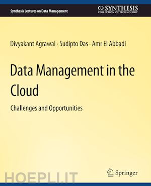 agrawal divyakant; das sudipto; abbadi amr el - data management in the cloud