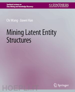 wang chi; han jiawei - mining latent entity structures