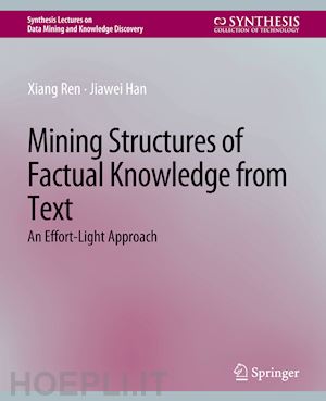 ren xiang; han jiawei - mining structures of factual knowledge from text