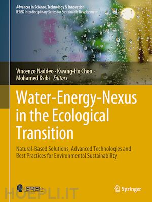 naddeo vincenzo (curatore); choo kwang-ho (curatore); ksibi mohamed (curatore) - water-energy-nexus in the ecological transition