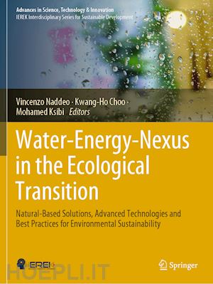 naddeo vincenzo (curatore); choo kwang-ho (curatore); ksibi mohamed (curatore) - water-energy-nexus in the ecological transition