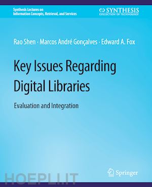 shen rao; gonçalves marcos andré; fox edward a. - key issues regarding digital libraries