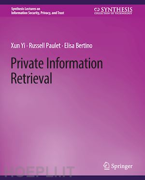 yi xun; paulet russell; bertino elisa - private information retrieval