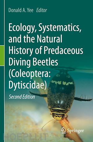 yee donald a. (curatore) - ecology, systematics, and the natural history of predaceous diving beetles (coleoptera: dytiscidae)