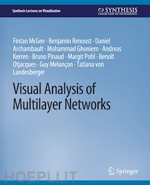 mcgee fintan; renoust benjamin; archambault daniel; ghoniem mohammad; kerren andreas; pinaud bruno - visual analysis of multilayer networks