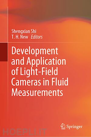 shi shengxian (curatore); new t. h. (curatore) - development and application of light-field cameras in fluid measurements