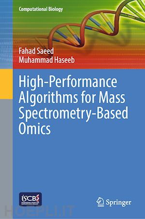 saeed fahad; haseeb muhammad - high-performance algorithms for mass spectrometry-based omics