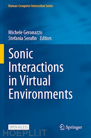 geronazzo michele (curatore); serafin stefania (curatore) - sonic interactions in virtual environments