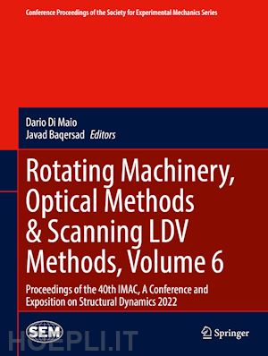 di maio dario (curatore); baqersad javad (curatore) - rotating machinery, optical methods & scanning ldv methods, volume 6