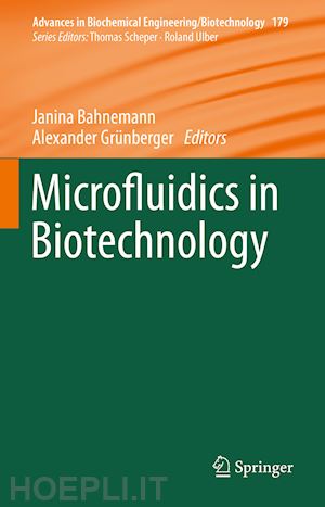 bahnemann janina (curatore); grünberger alexander (curatore) - microfluidics in biotechnology
