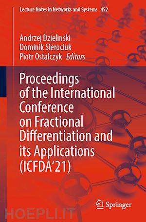dzielinski andrzej (curatore); sierociuk dominik (curatore); ostalczyk piotr (curatore) - proceedings of the international conference on fractional differentiation and its applications (icfda’21)