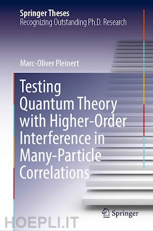 pleinert marc-oliver - testing quantum theory with higher-order interference in many-particle correlations