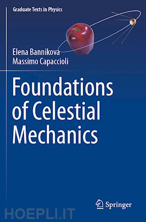 bannikova elena; capaccioli massimo - foundations of celestial mechanics