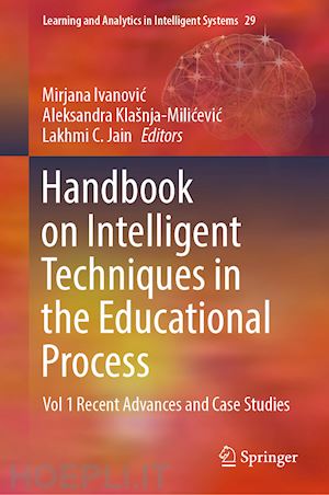 ivanovic mirjana (curatore); klašnja-milicevic aleksandra (curatore); jain lakhmi c. (curatore) - handbook on intelligent techniques in the educational process