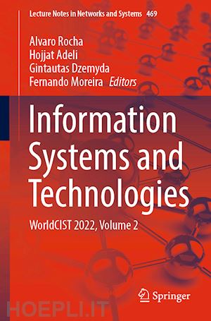 rocha alvaro (curatore); adeli hojjat (curatore); dzemyda gintautas (curatore); moreira fernando (curatore) - information systems and technologies