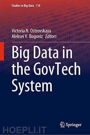 ostrovskaya victoria n. (curatore); bogoviz aleksei v. (curatore) - big data in the govtech system