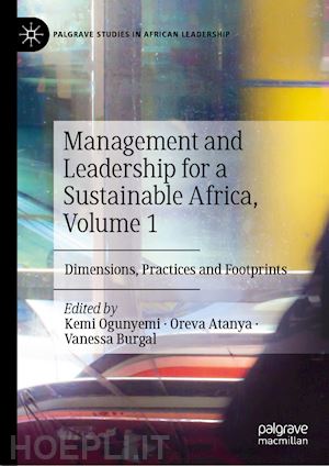 ogunyemi kemi (curatore); atanya oreva (curatore); burgal vanessa (curatore) - management and leadership for a sustainable africa, volume 1