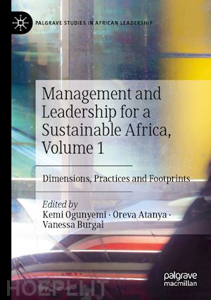 ogunyemi kemi (curatore); atanya oreva (curatore); burgal vanessa (curatore) - management and leadership for a sustainable africa, volume 1