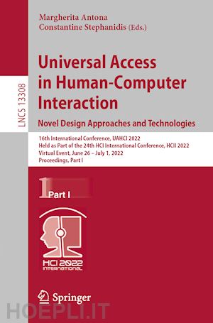 antona margherita (curatore); stephanidis constantine (curatore) - universal access in human-computer interaction. novel design approaches and technologies
