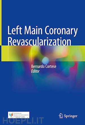 cortese bernardo (curatore) - left main coronary revascularization