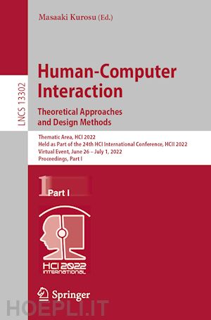 kurosu masaaki (curatore) - human-computer interaction. theoretical approaches and design methods