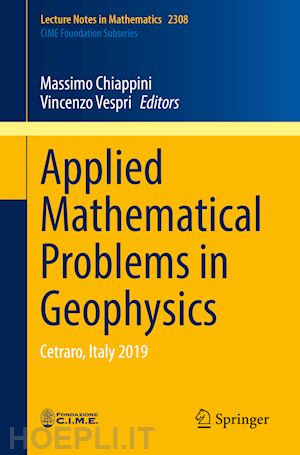 chiappini massimo (curatore); vespri vincenzo (curatore) - applied mathematical problems in geophysics