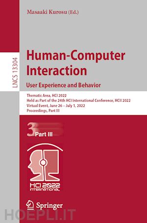 kurosu masaaki (curatore) - human-computer interaction. user experience and behavior