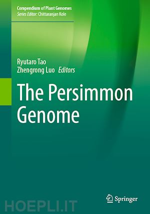 tao ryutaro (curatore); luo zhengrong (curatore) - the persimmon genome