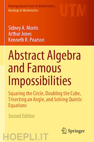 morris sidney a.; jones arthur; pearson kenneth r. - abstract algebra and famous impossibilities