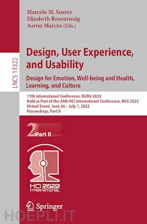 soares marcelo m. (curatore); rosenzweig elizabeth (curatore); marcus aaron (curatore) - design, user experience, and usability: design for emotion, well-being and health, learning, and culture