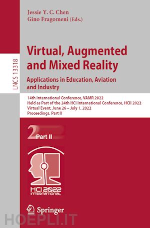 chen jessie y. c. (curatore); fragomeni gino (curatore) - virtual, augmented and mixed reality: applications in education, aviation and industry