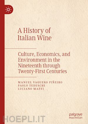 vaquero piñeiro manuel; tedeschi paolo; maffi luciano - a history of italian wine