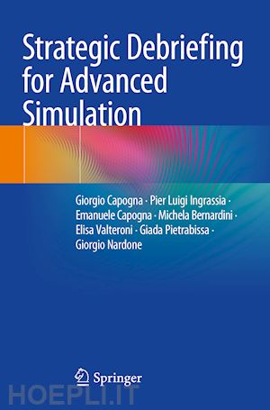 capogna giorgio; ingrassia pier luigi; capogna emanuele; bernardini michela; valteroni elisa; pietrabissa giada; nardone giorgio - strategic debriefing for advanced simulation