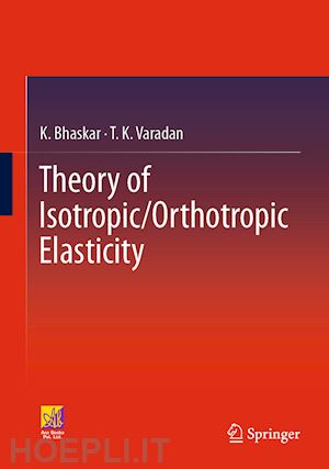 bhaskar k.; varadan t. k. - theory of isotropic/orthotropic elasticity