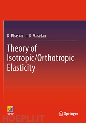 bhaskar k.; varadan t. k. - theory of isotropic/orthotropic elasticity