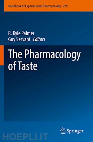 palmer r. kyle (curatore); servant guy (curatore) - the pharmacology of taste