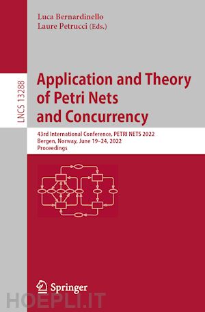 bernardinello luca (curatore); petrucci laure (curatore) - application and theory of petri nets and concurrency