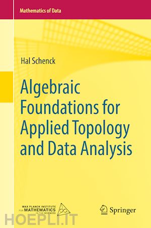 schenck hal - algebraic foundations for applied topology and data analysis