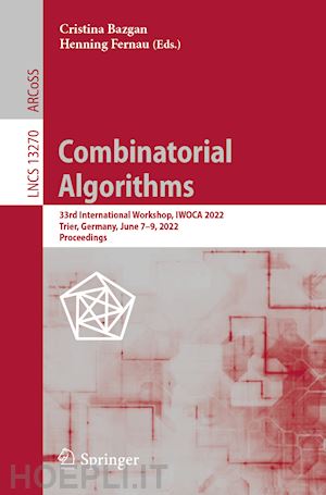 bazgan cristina (curatore); fernau henning (curatore) - combinatorial algorithms