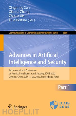 sun xingming (curatore); zhang xiaorui (curatore); xia zhihua (curatore); bertino elisa (curatore) - advances in artificial intelligence and security