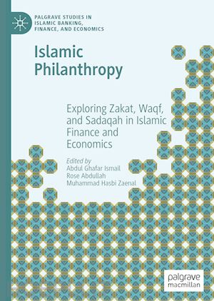 ismail abdul ghafar (curatore); abdullah rose (curatore); zaenal muhammad hasbi (curatore) - islamic philanthropy