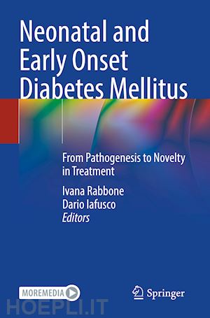 rabbone ivana (curatore); iafusco dario (curatore) - neonatal and early onset diabetes mellitus