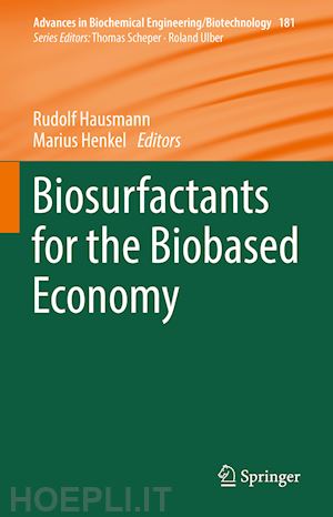 hausmann rudolf (curatore); henkel marius (curatore) - biosurfactants for the biobased economy