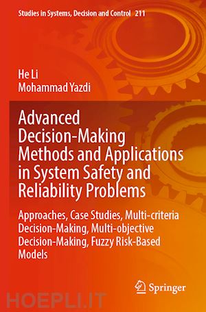 li he; yazdi mohammad - advanced decision-making methods and applications in system safety and reliability problems