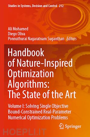 mohamed ali (curatore); oliva diego (curatore); suganthan ponnuthurai nagaratnam (curatore) - handbook of nature-inspired optimization algorithms: the state of the art