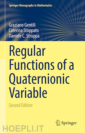 gentili graziano; stoppato caterina; struppa daniele c. - regular functions of a quaternionic variable