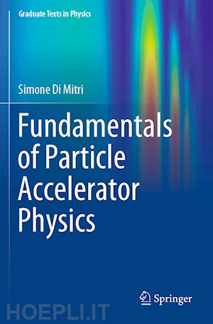 di mitri simone - fundamentals of particle accelerator physics